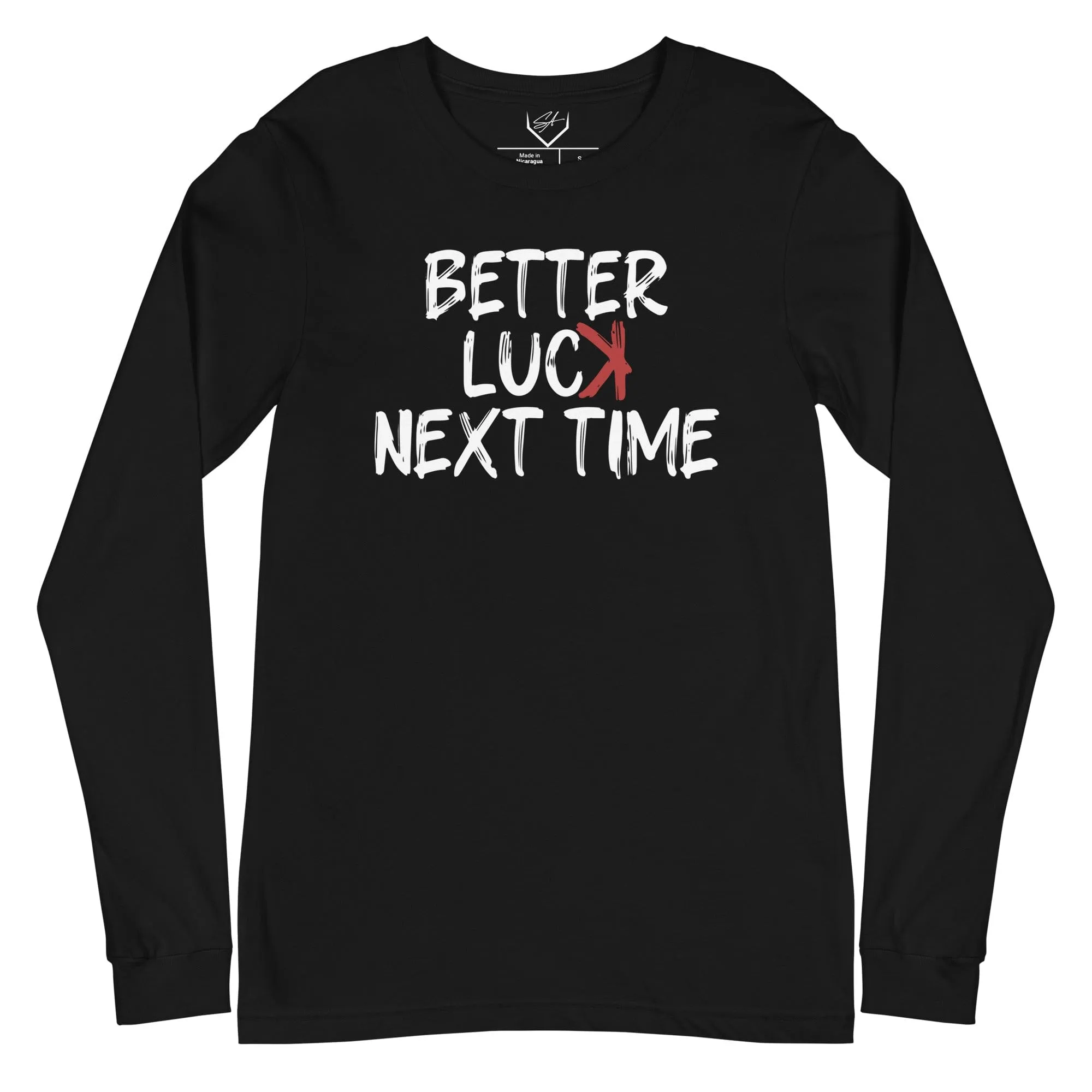 Better Luck Next Time - Adult Long Sleeve