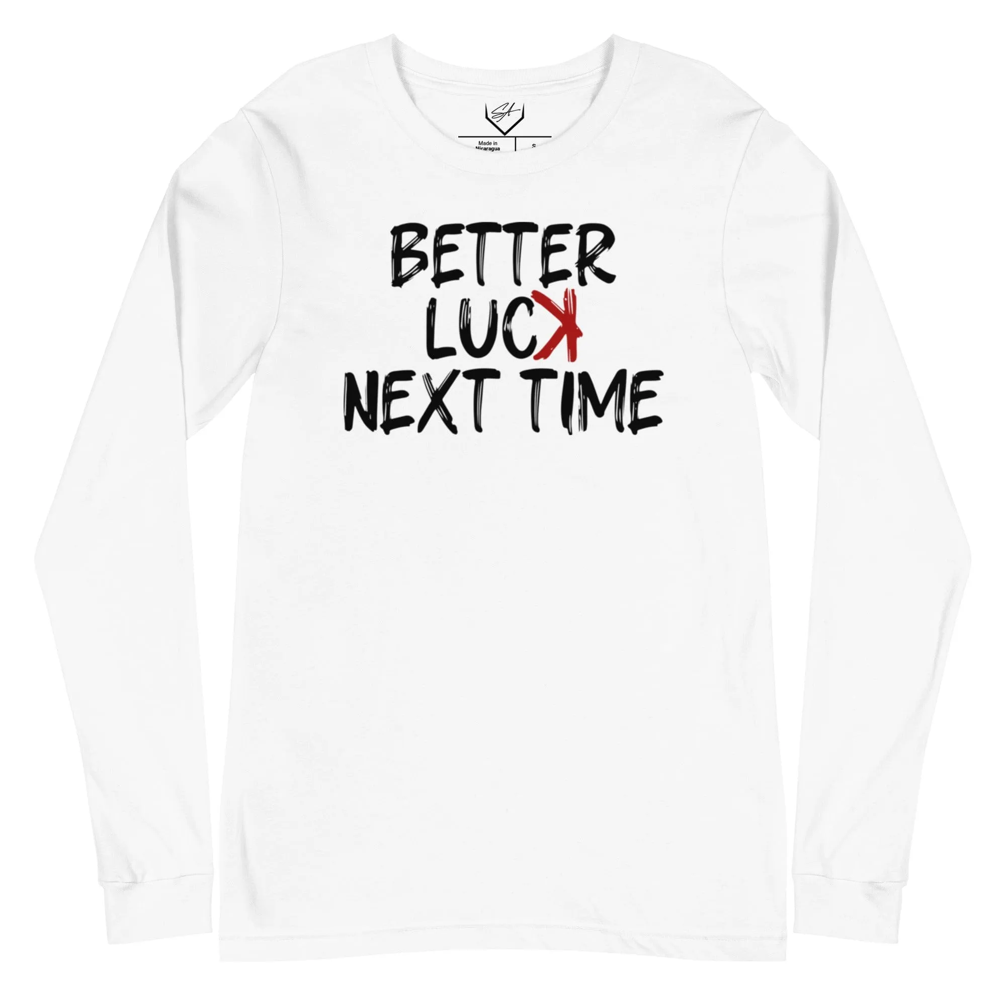 Better Luck Next Time - Adult Long Sleeve