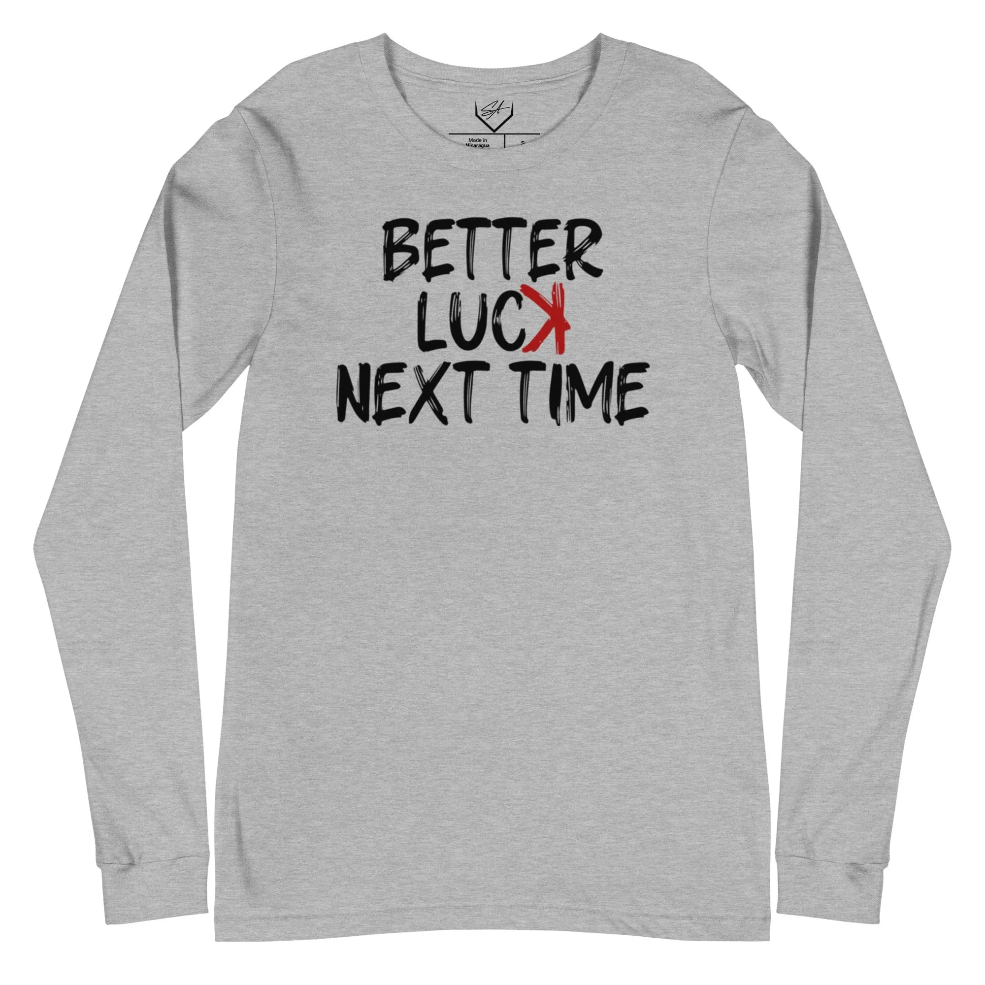 Better Luck Next Time - Adult Long Sleeve