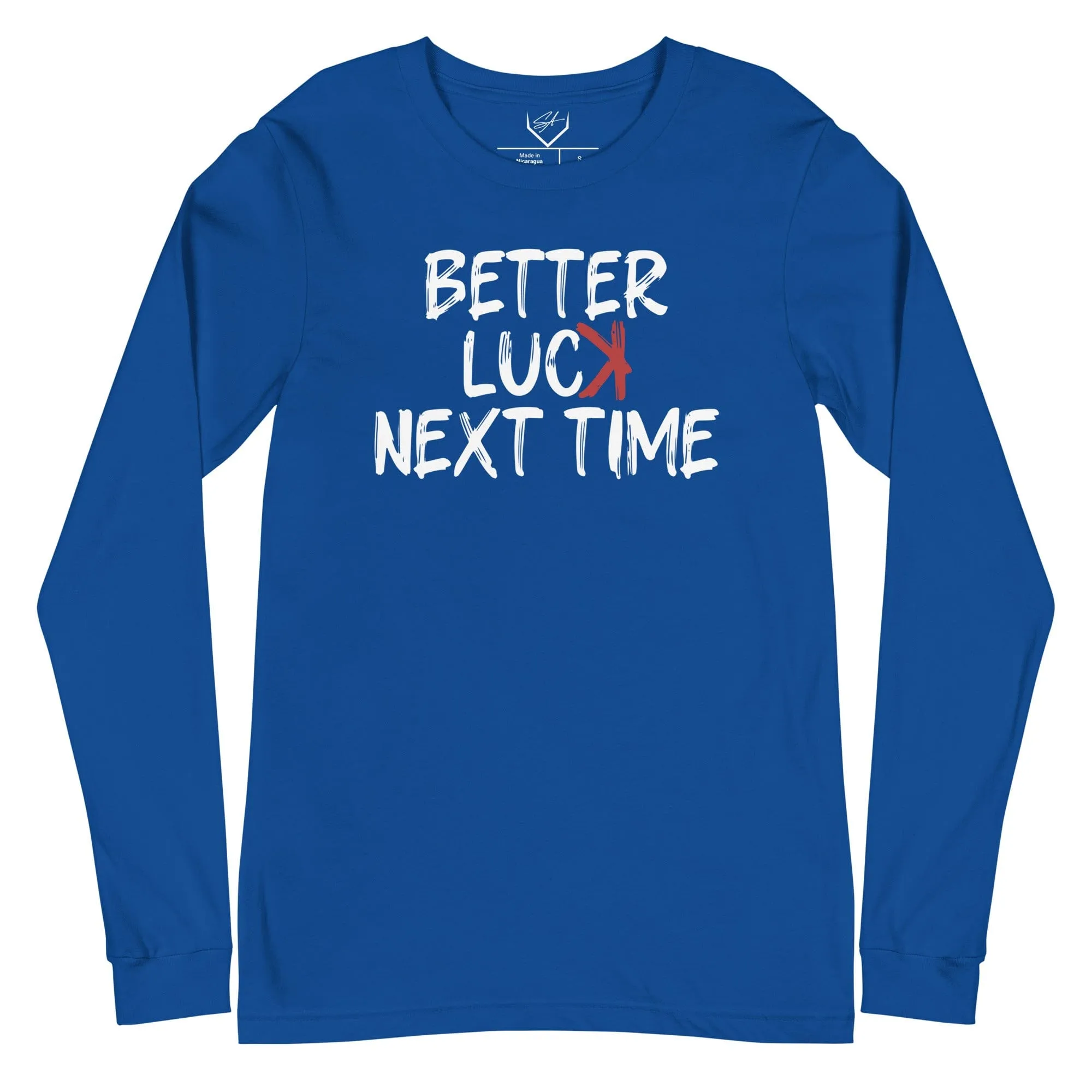 Better Luck Next Time - Adult Long Sleeve